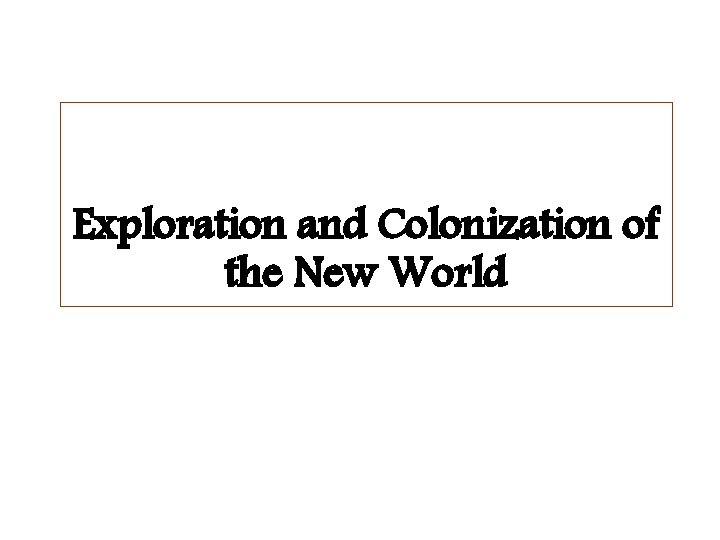 Exploration and Colonization of the New World 