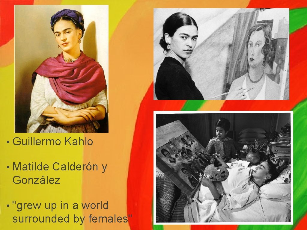  • Guillermo Kahlo • Matilde Calderón y González • "grew up in a