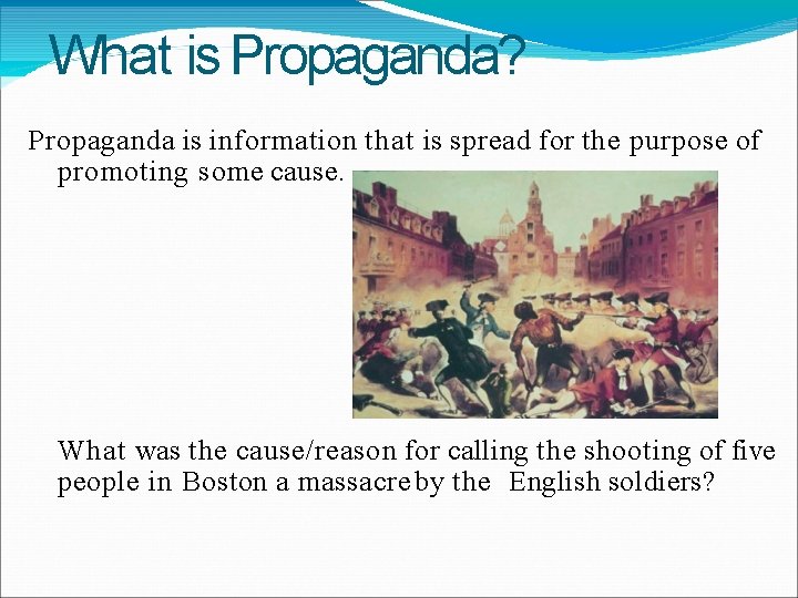 What is Propaganda? Propaganda is information that is spread for the purpose of promoting