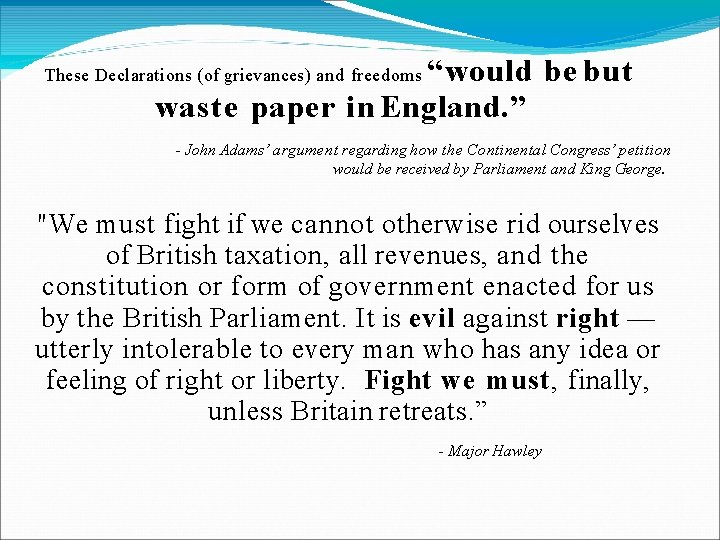 “would be but waste paper in England. ” These Declarations (of grievances) and freedoms