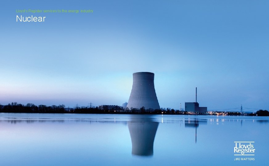 Lloyd’s Register services to the energy industry Nuclear 