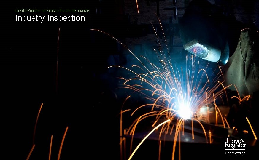 Lloyd’s Register services to the energy industry Inspection 