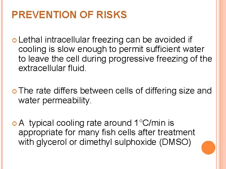PREVENTION OF RISKS Lethal intracellular freezing can be avoided if cooling is slow enough