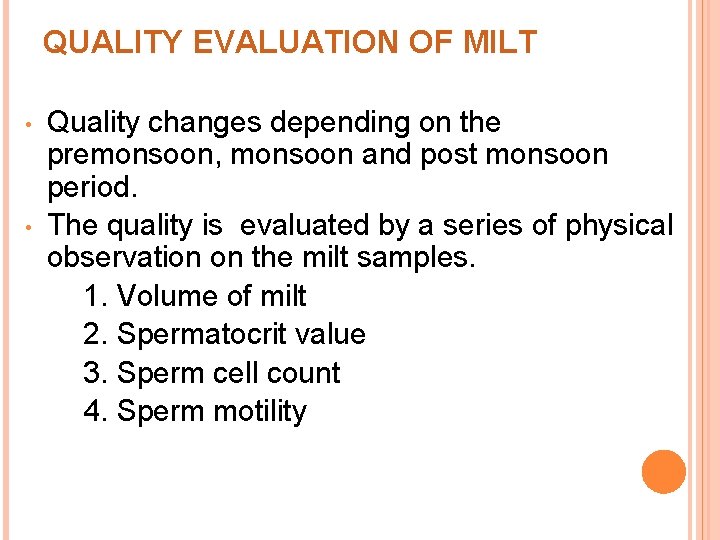 QUALITY EVALUATION OF MILT • • Quality changes depending on the premonsoon, monsoon and