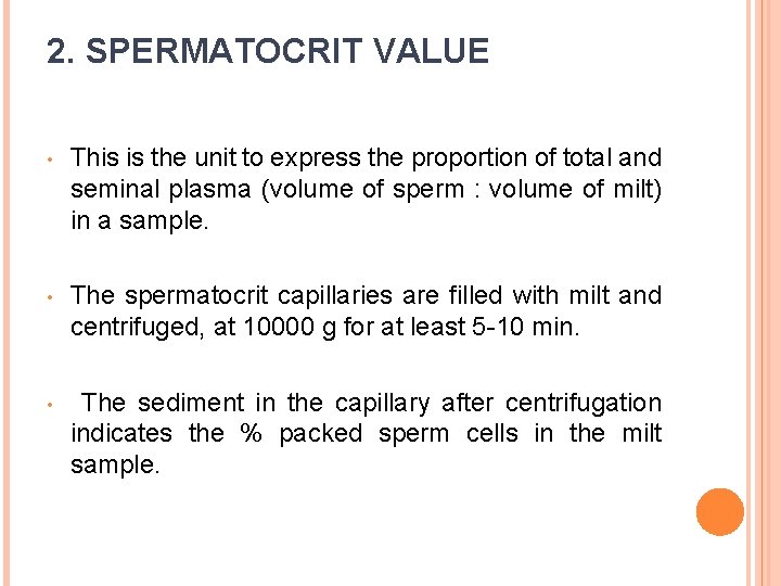 2. SPERMATOCRIT VALUE • This is the unit to express the proportion of total