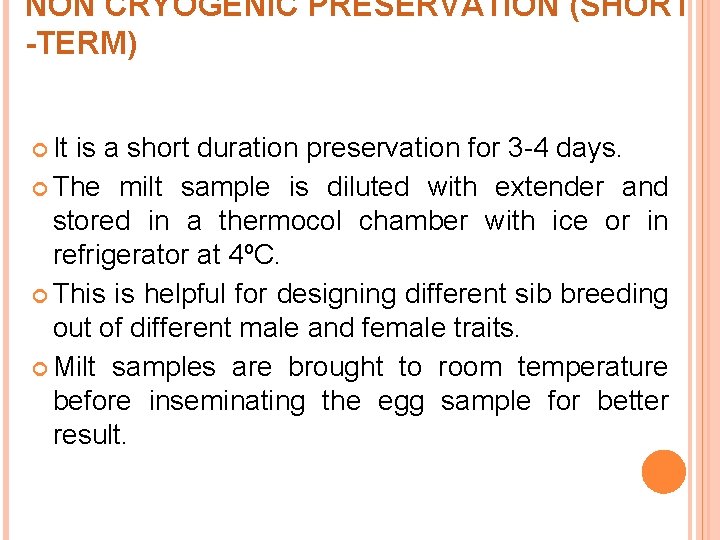NON CRYOGENIC PRESERVATION (SHORT -TERM) It is a short duration preservation for 3 -4