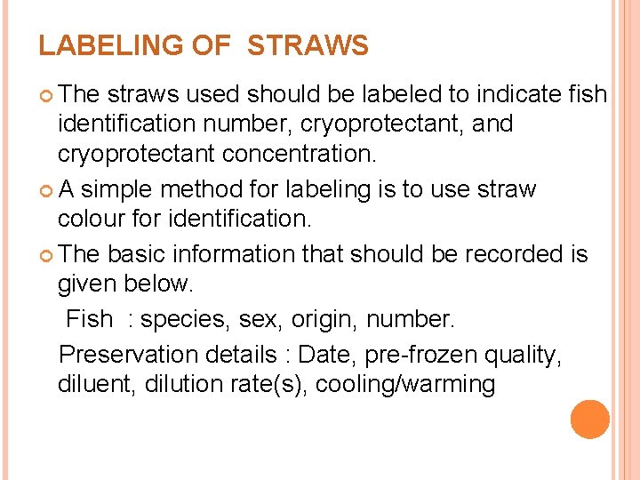 LABELING OF STRAWS The straws used should be labeled to indicate fish identification number,