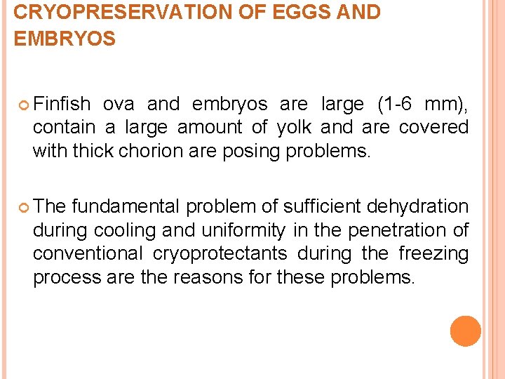 CRYOPRESERVATION OF EGGS AND EMBRYOS Finfish ova and embryos are large (1 -6 mm),