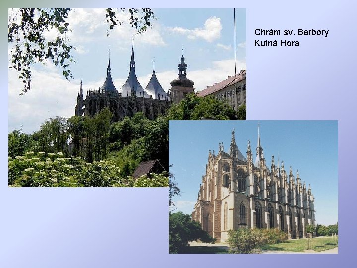 Chrám sv. Barbory Kutná Hora 