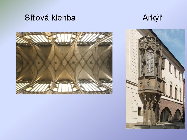 Síťová klenba Arkýř 