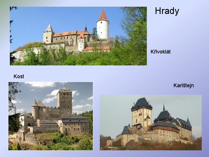 Hrady Křivoklát Kost Karlštejn 