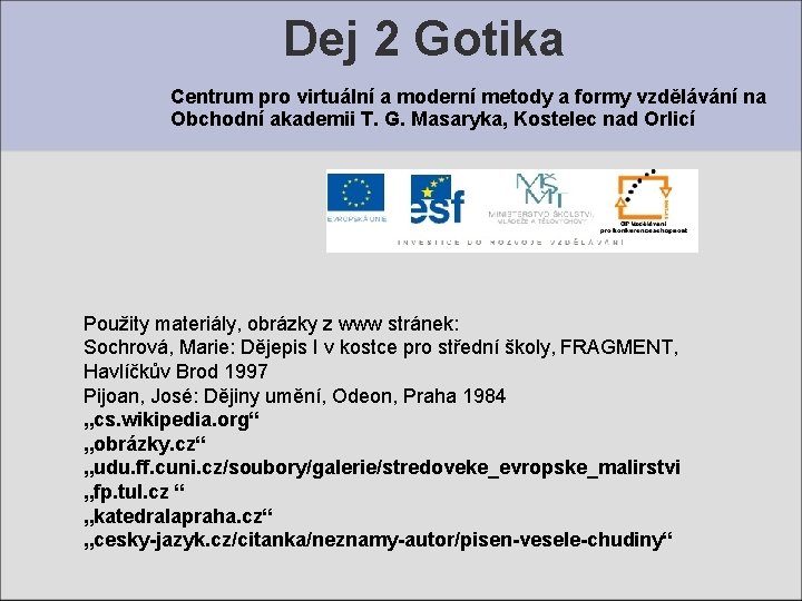 Dej 2 Gotika Centrum pro virtuální a moderní metody a formy vzdělávání na Obchodní