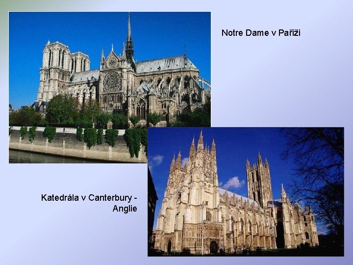 Notre Dame v Paříži Katedrála v Canterbury Anglie 