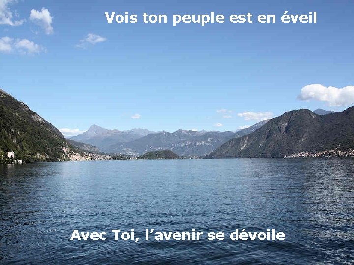 Vois ton peuple est en éveil Avec Toi, l’avenir se dévoile 