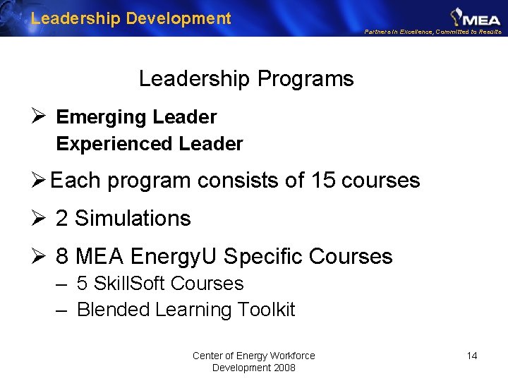 Leadership Development Partners in Excellence, Committed to Results Leadership Programs Ø Emerging Leader Experienced