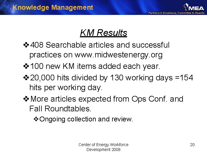 Knowledge Management Partners in Excellence, Committed to Results KM Results v 408 Searchable articles