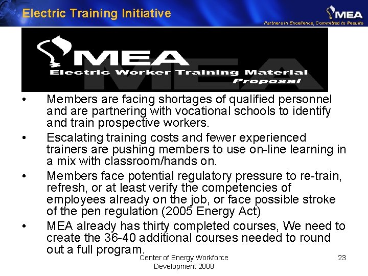 Electric Training Initiative Partners in Excellence, Committed to Results • • Members are facing