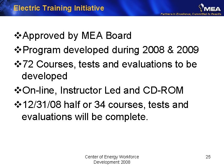 Electric Training Initiative Partners in Excellence, Committed to Results v. Approved by MEA Board