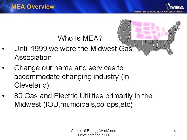 MEA Overview Partners in Excellence, Committed to Results • • • Who Is MEA?