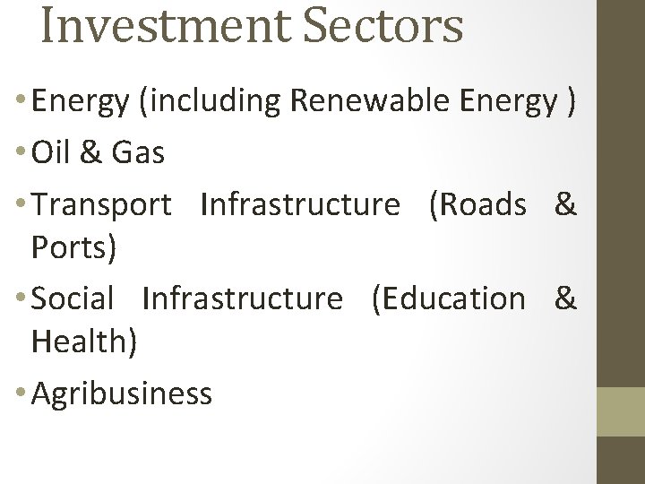 Investment Sectors • Energy (including Renewable Energy ) • Oil & Gas • Transport