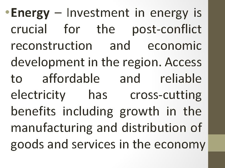  • Energy – Investment in energy is crucial for the post-conflict reconstruction and
