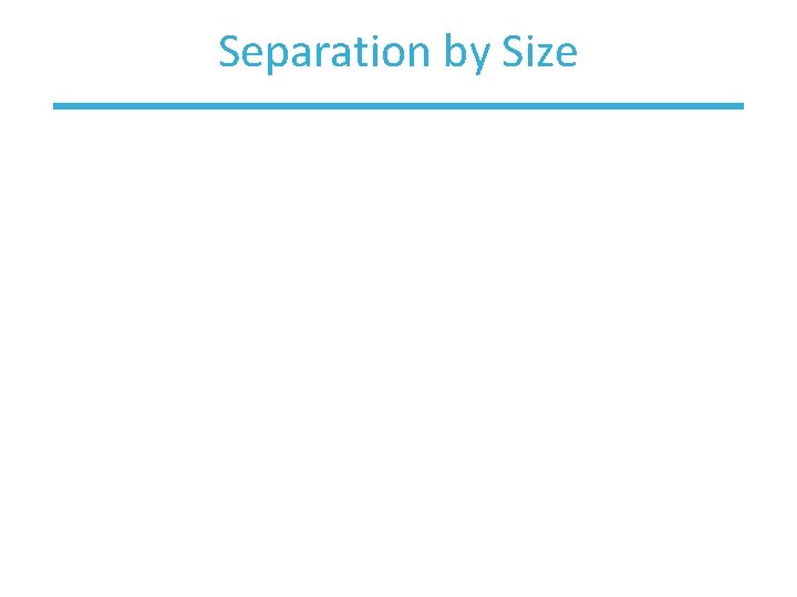 Separation by Size 