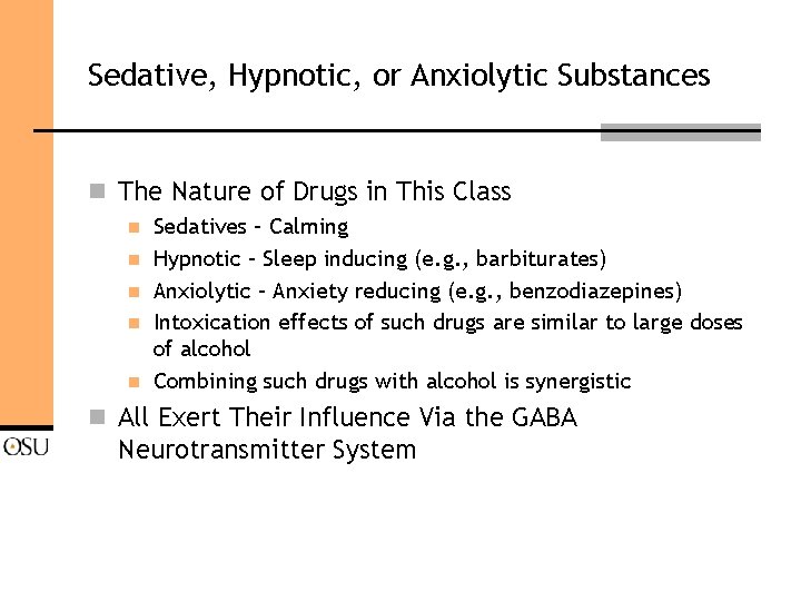 Sedative, Hypnotic, or Anxiolytic Substances n The Nature of Drugs in This Class n