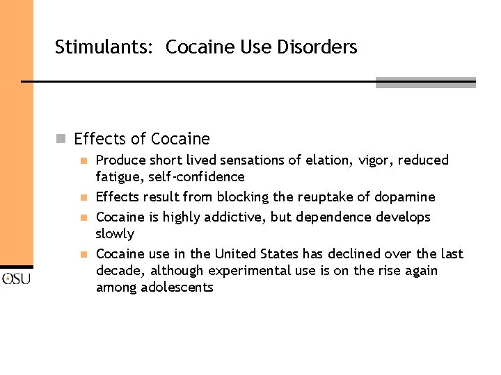 Stimulants: Cocaine Use Disorders n Effects of Cocaine n n Produce short lived sensations