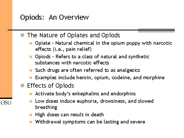 Opiods: An Overview n The Nature of Opiates and Opiods n n Opiate –