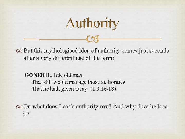 Authority But this mythologised idea of authority comes just seconds after a very different