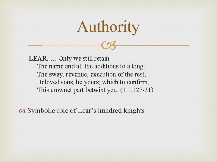 Authority LEAR. … Only we still retain The name and all the additions to