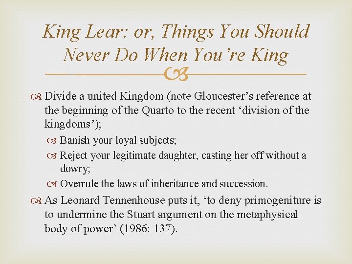 King Lear: or, Things You Should Never Do When You’re King Divide a united