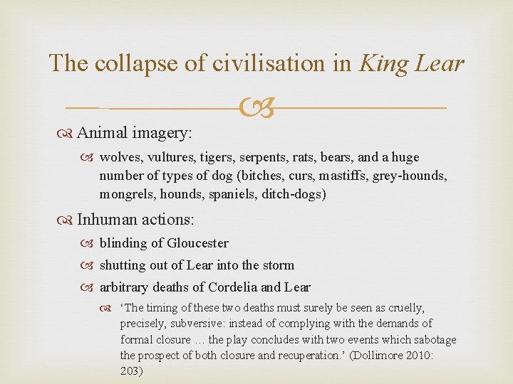 The collapse of civilisation in King Lear Animal imagery: wolves, vultures, tigers, serpents, rats,