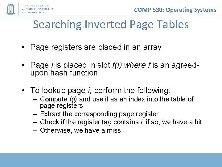 COMP 530: Operating Systems Searching Inverted Page Tables • Page registers are placed in