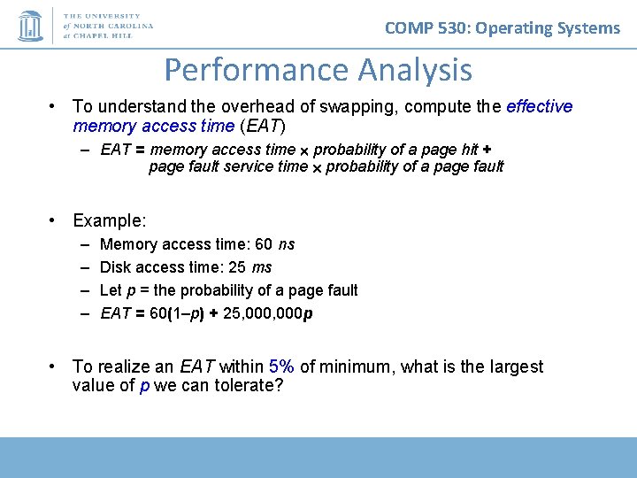 COMP 530: Operating Systems Performance Analysis • To understand the overhead of swapping, compute