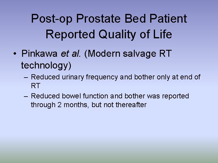 Post-op Prostate Bed Patient Reported Quality of Life • Pinkawa et al. (Modern salvage