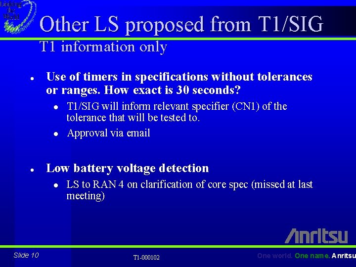 Other LS proposed from T 1/SIG T 1 information only l Use of timers