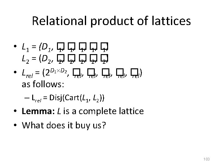 Relational product of lattices • L 1 = (D 1, � 1, � 1)