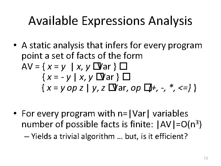 Available Expressions Analysis • A static analysis that infers for every program point a