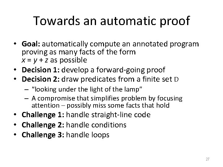 Towards an automatic proof • Goal: automatically compute an annotated program proving as many
