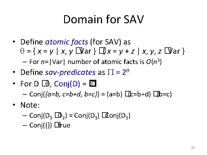 Domain for SAV • Define atomic facts (for SAV) as = { x =