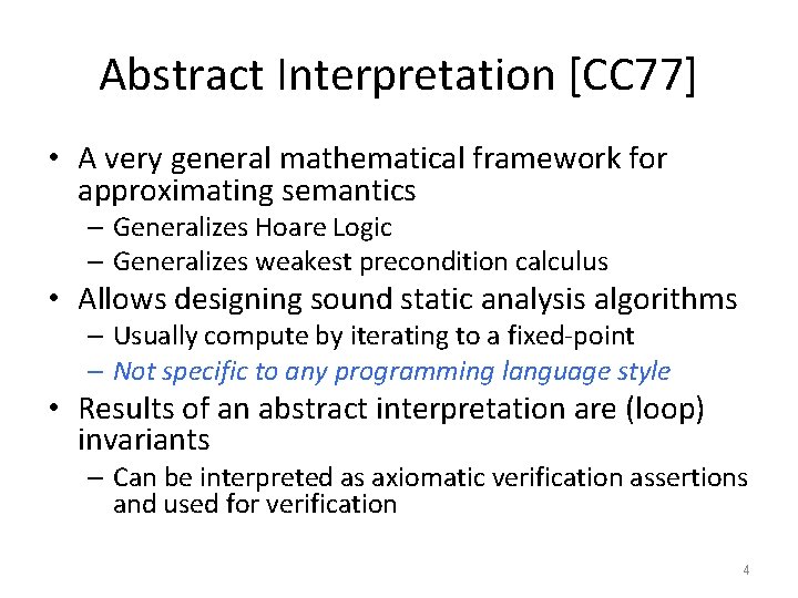 Abstract Interpretation [CC 77] • A very general mathematical framework for approximating semantics –