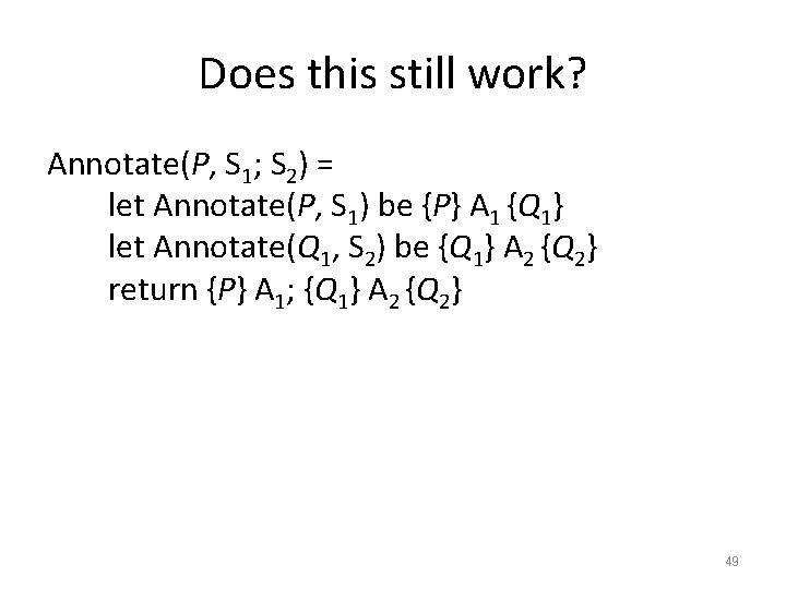 Does this still work? Annotate(P, S 1; S 2) = let Annotate(P, S 1)