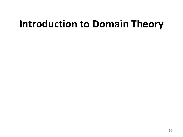 Introduction to Domain Theory 60 