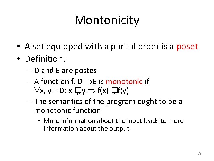 Montonicity • A set equipped with a partial order is a poset • Definition: