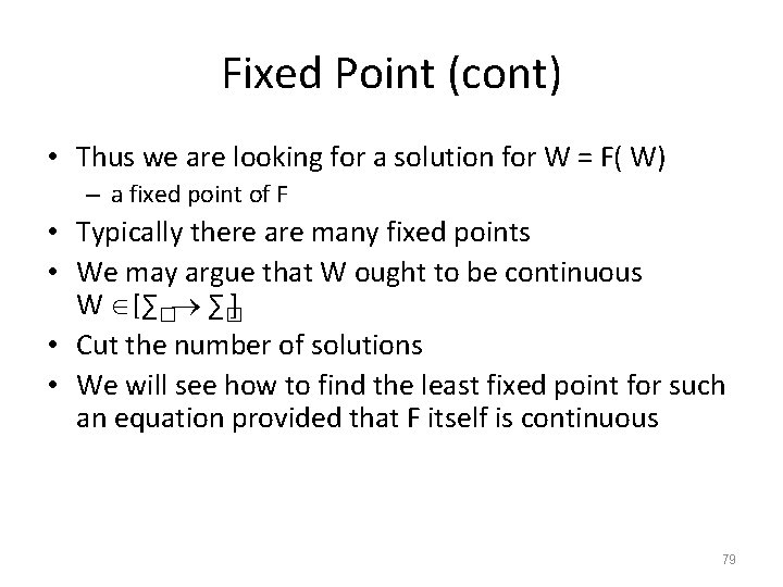 Fixed Point (cont) • Thus we are looking for a solution for W =