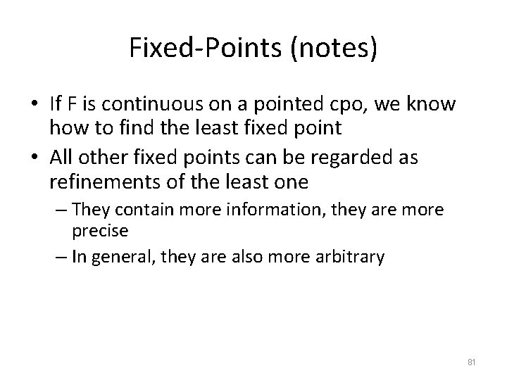 Fixed-Points (notes) • If F is continuous on a pointed cpo, we know how