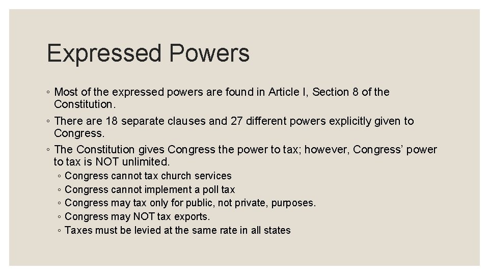 Expressed Powers ◦ Most of the expressed powers are found in Article I, Section