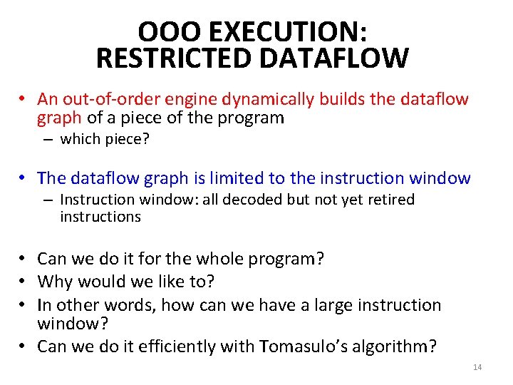 OOO EXECUTION: RESTRICTED DATAFLOW • An out-of-order engine dynamically builds the dataflow graph of OOO EXECUTION: RESTRICTED DATAFLOW • An out-of-order engine dynamically builds the dataflow graph of