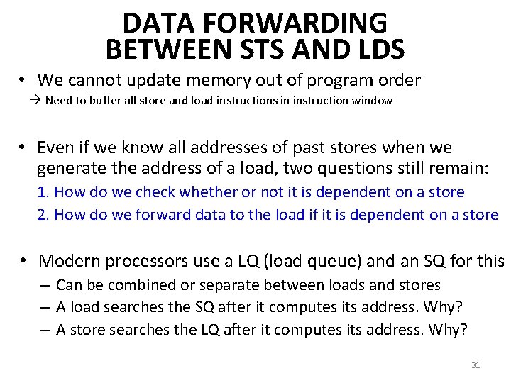 DATA FORWARDING BETWEEN STS AND LDS • We cannot update memory out of program DATA FORWARDING BETWEEN STS AND LDS • We cannot update memory out of program